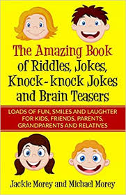 These joke books (including a knock knock jokes for kids book) are perfect for getting the kids reading and laughing at the same time. Buy The Amazing Book Of Riddles Jokes Knock Knock Jokes And Brain Teasers Loads Of Fun Smiles And Laughter For Kids Friends Parents Grandparents And Relatives 1 Riddles And Jokes Book 1 Book
