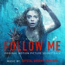 Follow Me (2021) - la BO • Musique de Crystal Grooms Mangano • - Soundtrack  • :: Cinezik.fr