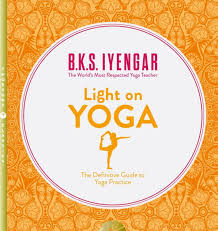 Light On Yoga By B K S Iyengar Paperback Barnes Noble