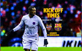 When and where to watch Levante v FC Barcelona