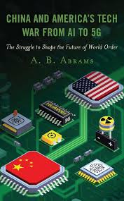 China and America's Tech War from AI to... by: A. B. Abrams - 9781666912418  | RedShelf