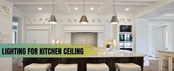 Best Lightings For Kitchen Ceiling