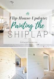 Flip House Update Painting The Shiplap
