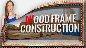 wood frame construction 5 things you