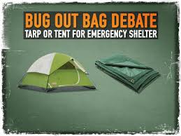 bug out bag debate tarp or tent for