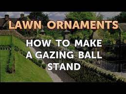 how to make a gazing ball stand you
