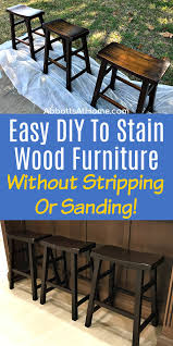 To Stain Wood Furniture Without Sanding