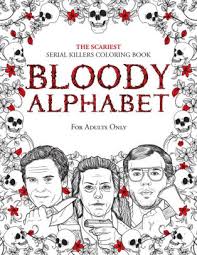 Top spiderman coloring pages for kids: Bloody Alphabet The Scariest Serial Killers Coloring Book A True Crime Adult Gift Full Of Famous Murderers For Adults Only By Brian Berry Paperback Barnes Noble