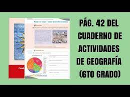 Sexto grado fue desarrollado por la dirección general de materiales e. Pag 42 Del Cuaderno De Actividades De Geografia Sexto Grado Youtube