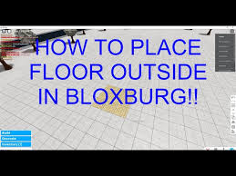 place floor outside in bloxburg 2021
