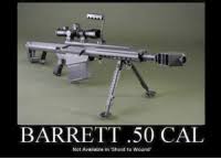 The.50 beowulf creates a significant entrance wound on game but when running it with frangibles there is rarely an that 50 cal revolver, though. Barrett 50 Cal Not Available In Shoot To Wound Meme On Me Me