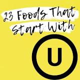 What is a food that starts with U?