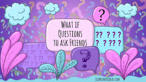 if questions to ask your friends