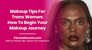 makeup tips for trans women how to