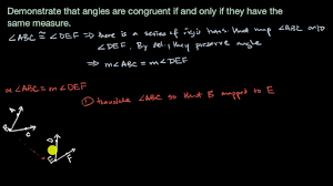 Only if (the stipulation that follows is true). Angle Congruence Equivalent To Having Same Measure Video Khan Academy