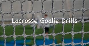 12 excellent lacrosse goalie drills to