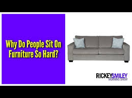 Why Do People Sit On Furniture So Hard