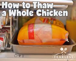 The safest but slowest option is to thaw it in the. How To Thaw A Whole Chicken My Fearless Kitchen
