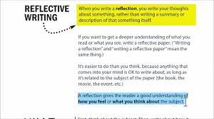 Such paper requires relating your current situation or state of mind to past events that affected it. Writing A Reflection Youtube