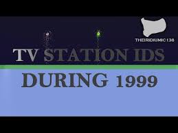tv station ids during 1999 you