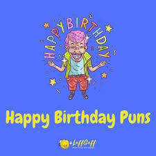Between parents and children, there will always be a difference in perception. 29 Funny Birthday Puns Hilarious Birthday Jokes Laffgaff