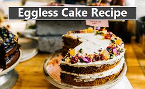 eggless cake recipe ब न अ ड क