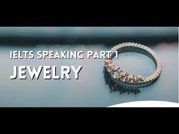 ielts speaking part 1 jewelry may