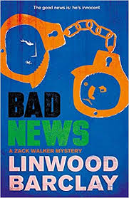 Bad News A Zack Walker Mystery 4 Amazon Co Uk Linwood Barclay