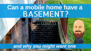 Can A Mobile Home Have A Basement And