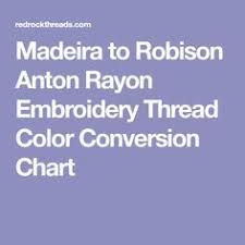 Madeira To Robison Anton Rayon Embroidery Thread Color