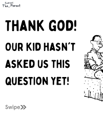 Thank god! Our kid hasn't asked us this question yet! 🙂 — If you want to  grow as a parent and understand your child better, take a look… | Instagram