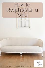 How To Reupholster A Sofa Part 2 Sky