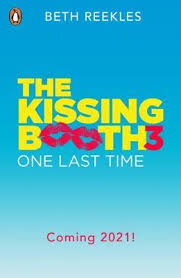 Joey king shares new 'the kissing booth 3' poster: The Kissing Booth 3 One Last Time Beth Reekles 9780241481639