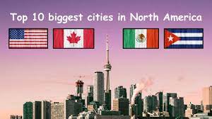 top 10 biggest cities in north america