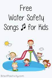 Some of the songs included below may have the words water or river in the lyrics or title, while others are only about water as a subject or theme. Free Water Safety Songs For Kids Bits Of Positivity