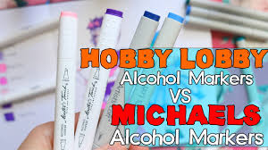 hobby lobby alcohol markers vs michaels