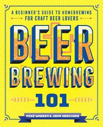Beer Brewing 101 A Beginners Guide To Homebrewing For