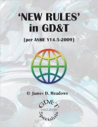 New Rules In Gd T Per Asme Y14 5 2009 James D Meadows