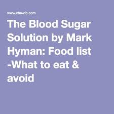 The Blood Sugar Solution By Mark Hyman Food List What To
