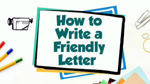 how to write a friendly letter you