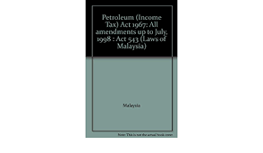 Paragraph 1 citation and commencement. Petroleum Income Tax Act 1967 All Amendments Up To July 1998 Act 543 Laws Of Malaysia Malaysia 9789677006621 Amazon Com Books