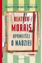Okładka ksiażki Heathera Morrisa pt. "Opowieści o nadziei'. Na okładce widzimy ksiażkę z tytułem tej powieści.