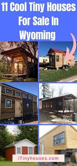 11 cool tiny houses in wyoming