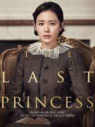 Sadly, her valiant return may not have been all she hoped these tragic last words spoke to her experience as an exiled princess returning to a new country—by the time she finally returned, korea was pretty. Watch Last Princess Prime Video