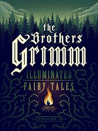 Although classified as fairy tales, the stories collected here are not necessarily of a. The Brothers Grimm Illuminated Fairy Tales Vol 1 Kindle In Motion By Jacob Grimm
