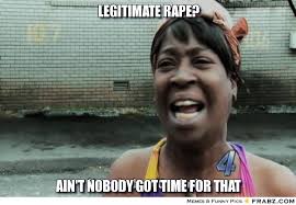 legitimate rape?... - Meme Generator Captionator via Relatably.com
