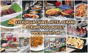 53 persiaran gurney, 10250 джорджтаун, малайзия. Scrumptious Buffet With 45 Discount At Evergreen Laurel Hotel Penang