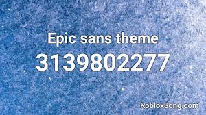 The list is sorted by likes. Epic Sans Theme Roblox Id Roblox Music Codes