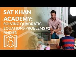 Solving Quadratic Equations Khan