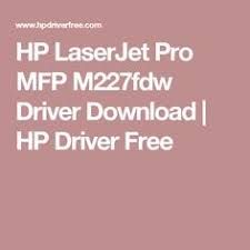 Hp laserjet pro mfp m227fdw. 260 Ide Hpdriverfree Com Mesin Cetak Printer Laser Printer